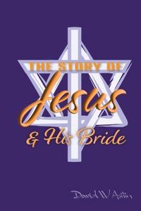 The Story of Jesus & His Bride
