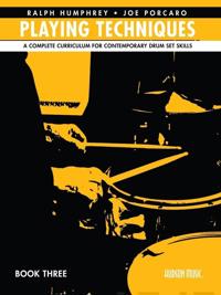Ralph Humphrey & Joe Porcaro Playing Techniques 3 - A Complete Curriculum for Contemporary Drum Set Skills - Spiral Bound