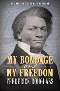 My Bondage and My Freedom