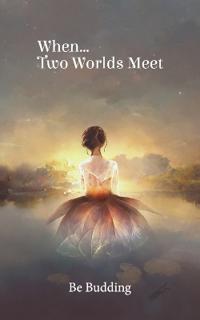 When...Two Worlds Meet
