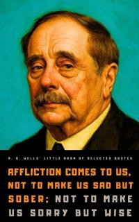H. G. Wells' Little Book of Selected Quotes