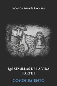 Las semillas de la vida. Parte 1