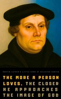 Martin Luther's Little Book of Selected Quotes
