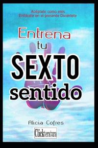 Entrena tu sexto sentido