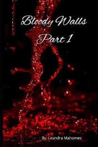 Bloody Walls (Part 1)