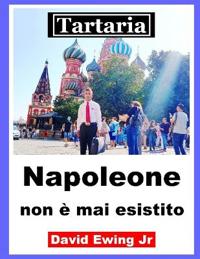 Tartaria - Napoleone non è mai esistito