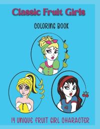 Classic Fruit Girls coloring book for all ages.