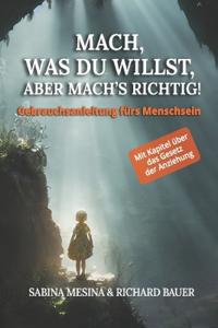 Mach, was du willst, aber mach's richtig!