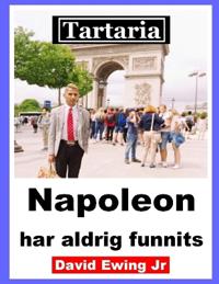 Tartaria - Napoleon har aldrig funnits