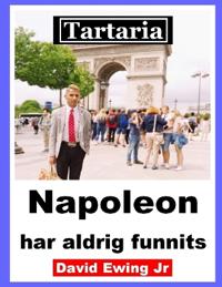 Tartaria - Napoleon har aldrig funnits