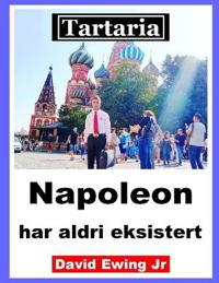 Tartaria - Napoleon har aldri eksistert