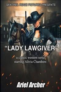 Sentinel Ridge Pictures Presents "Lady Lawgiver"