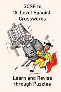GCSE to 'A' Level Spanish Crosswords