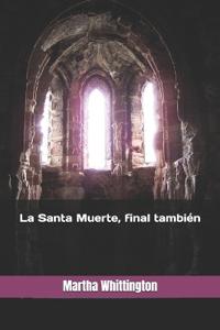 La Santa Muerte, final también