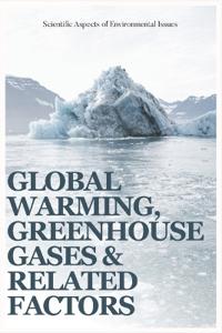 Global Warming, Greenhouse Gases and Related Factors