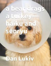A bear drags a turkey-haiku and senryu