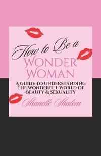 How to Be a Wonder Woman