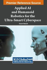 Bokomslag för "Applied AI and Humanoid Robotics for the Ultra-Smart Cyberspace"