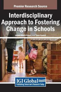 Bokomslag för "Interdisciplinary Approach to Fostering Change in Schools"