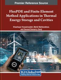 FlexPDE and Finite Element Method Applications in Thermal Energy Storage and Cavities