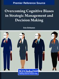 Overcoming Cognitive Biases in Strategic Management and Decision Making