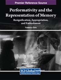Performativity and the Representation of Memory: Resignification, Appropriation, and Embodiment