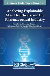 Bokomslag för "Analyzing Explainable AI in Healthcare and the Pharmaceutical Industry"