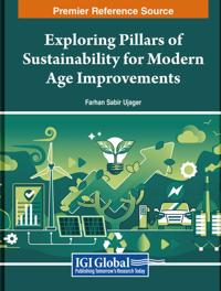 Bokomslag för "Exploring Pillars of Sustainability for Modern Age Improvements"