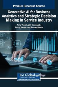 Bokomslag för "Generative AI for Business Analytics and Strategic Decision Making in Service Industry"