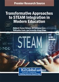 Transformative Approaches to STEAM Integration in Modern Education