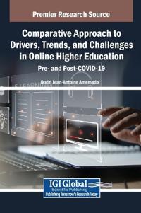 Comparative Approach to Drivers, Trends, and Challenges in Online Higher Education