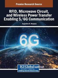 Bokomslag för "RFID, Microwave Circuit, and Wireless Power Transfer Enabling 5/6G Communication"