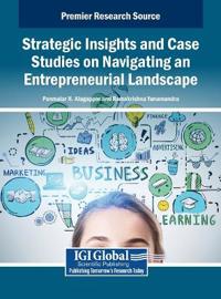 Strategic Insights and Case Studies on Navigating an Entrepreneurial Landscape