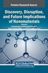 Discovery, Disruption, and Future Implications of Nanomaterials, VOL 2