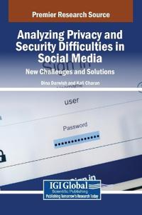 Analyzing Privacy and Security Difficulties in Social Media