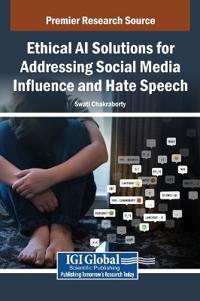 Bokomslag för "Ethical AI Solutions for Addressing Social Media Influence and Hate Speech"