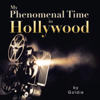 Bokomslag for "My Phenomenal Time in Hollywood"
