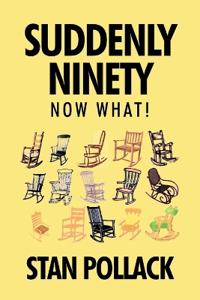 Suddenly Ninety Now What!