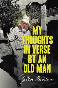My Thoughts in Verse by An Old Man