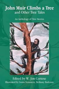 Bokomslag for "John Muir Climbs a Tree and Other Tree Tales"