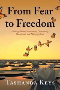 From Fear to Freedom