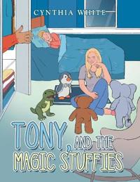 Bokomslag for "Tony, and the Magic Stuffies"