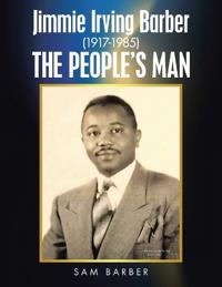 Jimmie Irving Barber (1917-1985) THE PEOPLE'S MAN