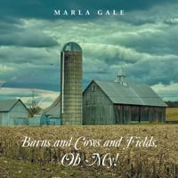 Barns and Cows and Fields, Oh My!