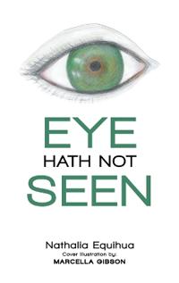 Eye Hath Not Seen