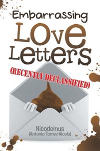 Embarrassing Love Letters (Recently Declassified)
