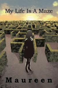 My Life Is a Maze