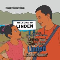 But Do You Know How Linden Got Its Name?
