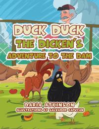 Duck Duck the Dicken's Adventure to the Dam