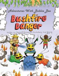 Adventures with Bobbie Bee - Bushfire Danger